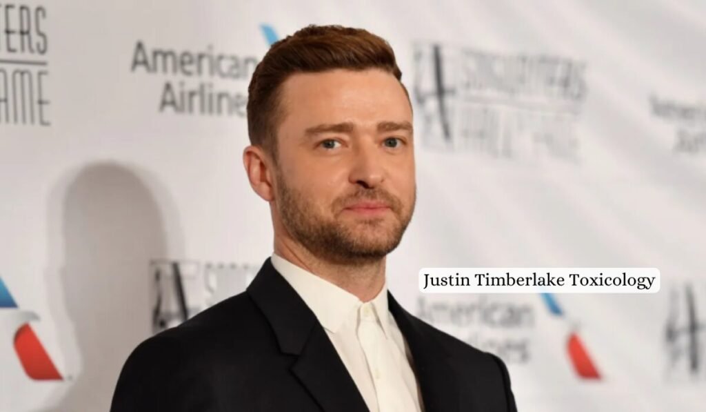 Justin Timberlake Toxicology