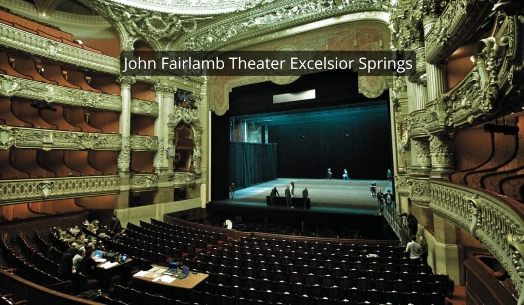 John Fairlamb Theater Excelsior Springs