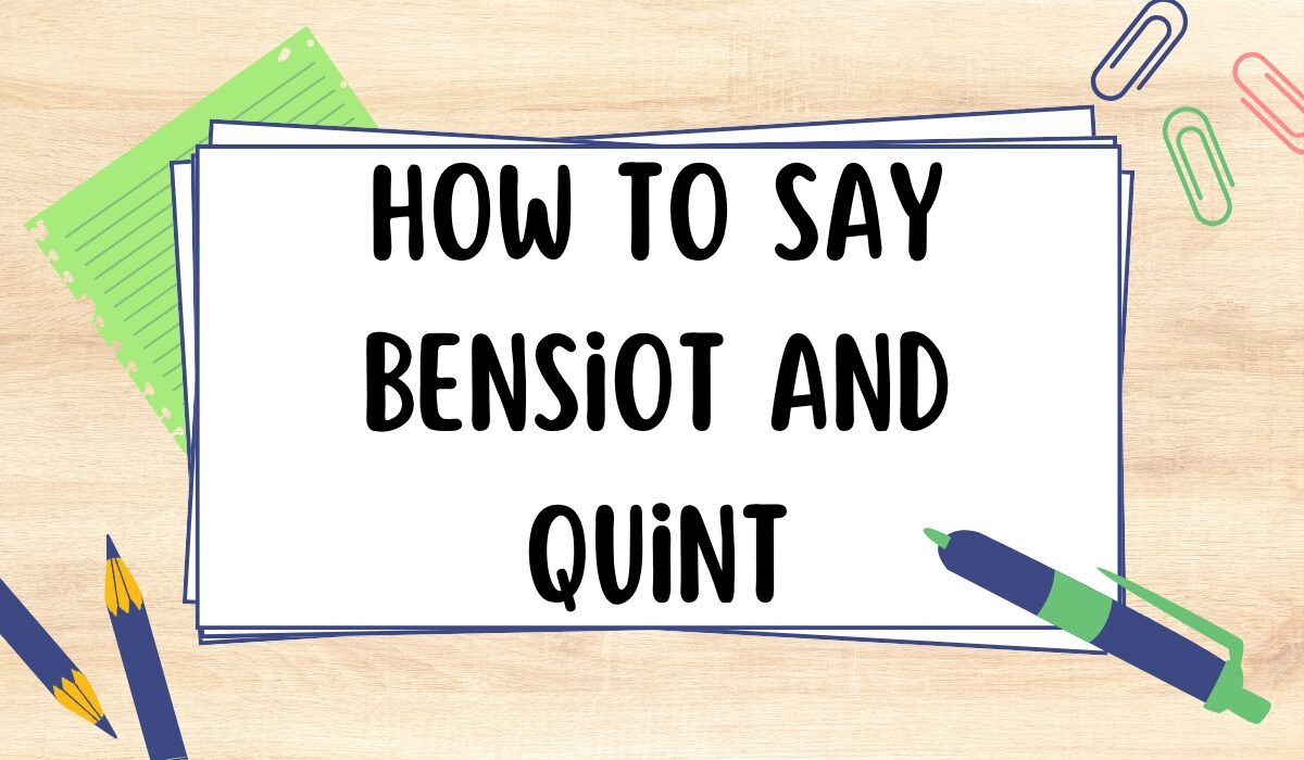 How To Say Bensiot And Quint