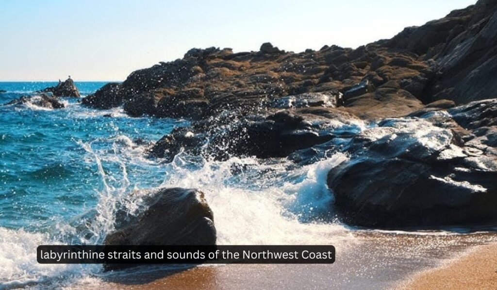 labyrinthine straits and sounds of the Northwest Coast